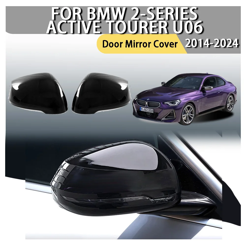 Car Styling Cars Accessories Car Upgrade Door Mirror Cover For BMW 2-Series Active Tourer U06 2022 2023 2024 Car Decoration