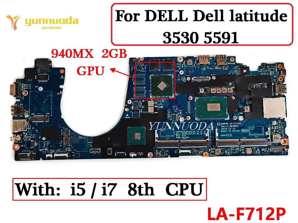 LA-F712P For DELL Dell latitude 3530 5591 Laptop Motherboard With I5 I7 8th CPU  940MX 2G ，P600 GPU 07ttkr 0t73cf 03yc67 tested