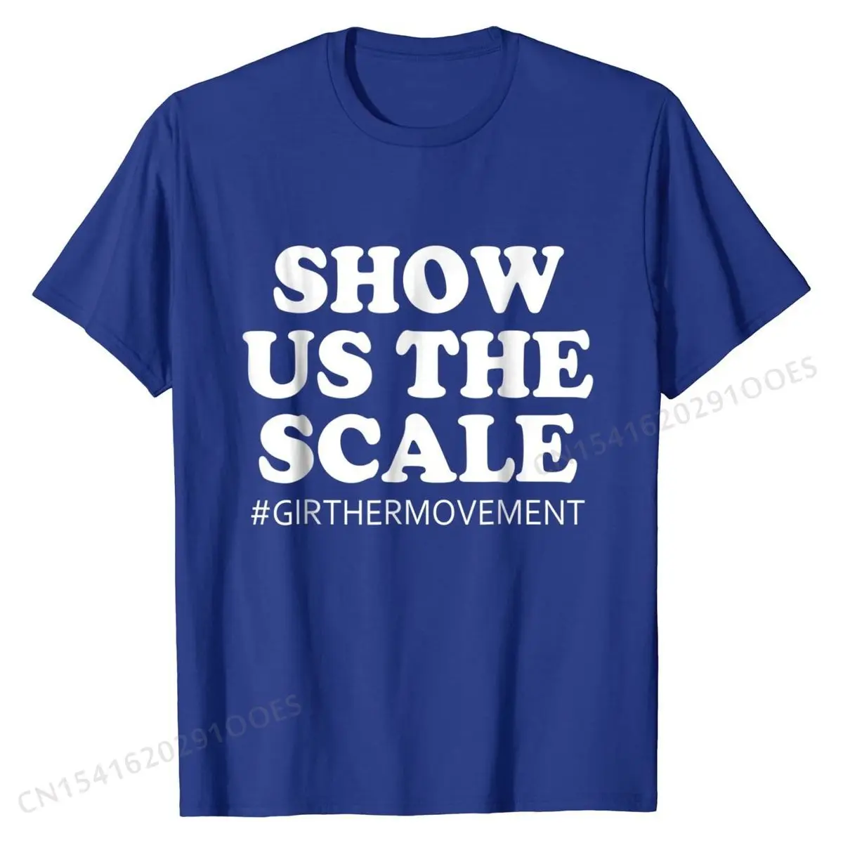 Show Us The Scale Girther Movement T-Shirt Design Top T-shirts Company Cotton Men Tops Shirt Casual