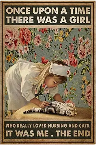 Funny Once Upon a time There was a Girl who Really Loved Nursing and Cats it was me The end Vintage Plaque bar Man cave Cafe Off