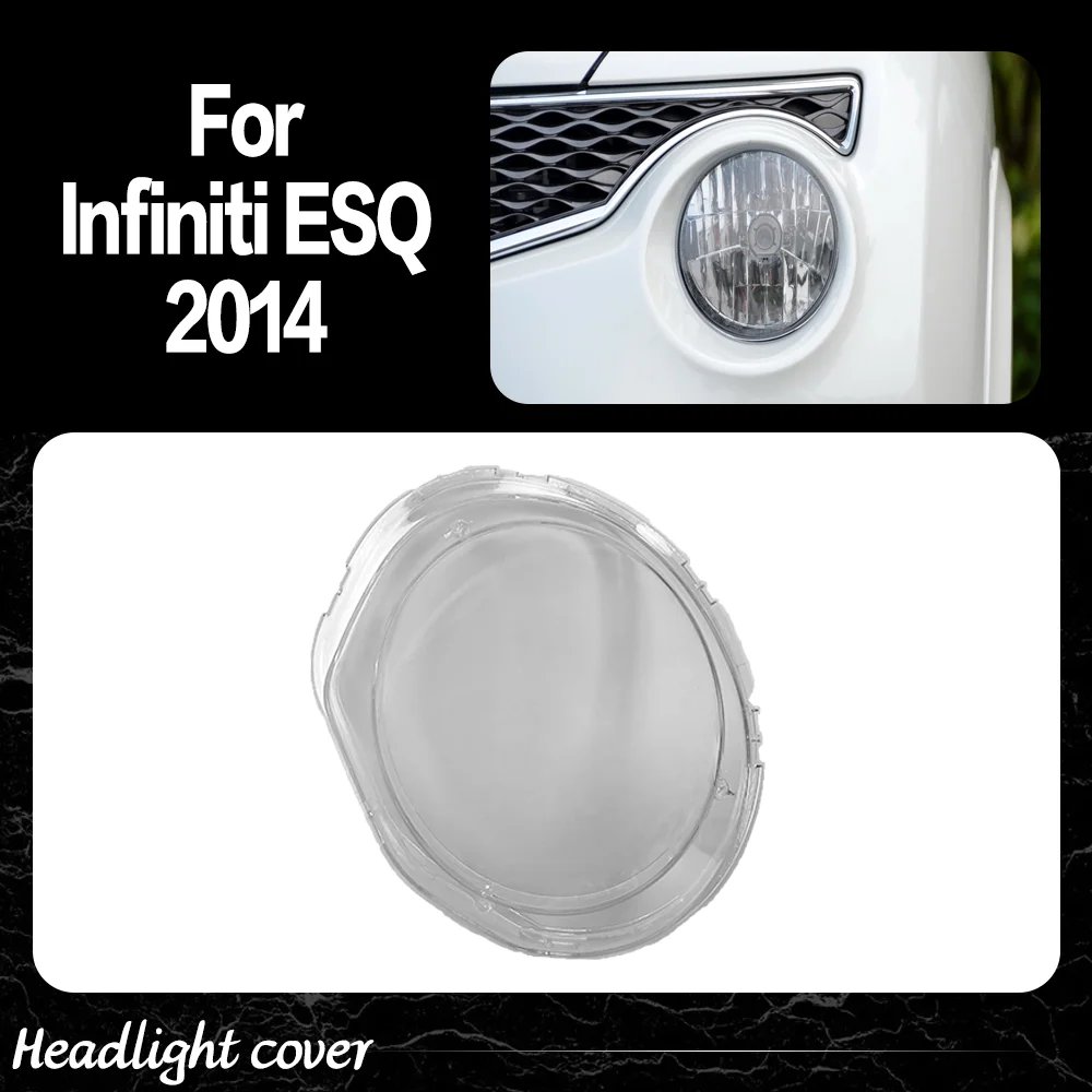 

For Infiniti ESQ 2014 Car Front Headlight Lens Cover Transparent Headlights Cover Lampshade Car Accessories Replacement