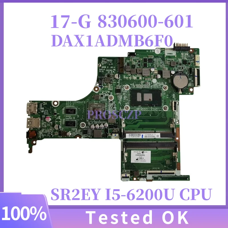 

Mainboard 830600-601 830600-501 830600-001 For 17-G Laptop Motherboard DAX1ADMB6F0 With SR2EY I5-6200U CPU 100% Full Tested Good