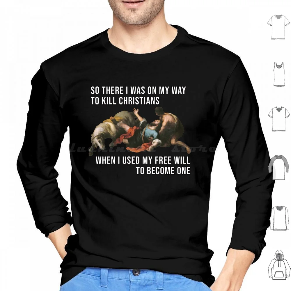 Paul Free Will Meme Hoodies Long Sleeve Paul St Paul Free Will Reformed Christian Theology Calvinist Protestant