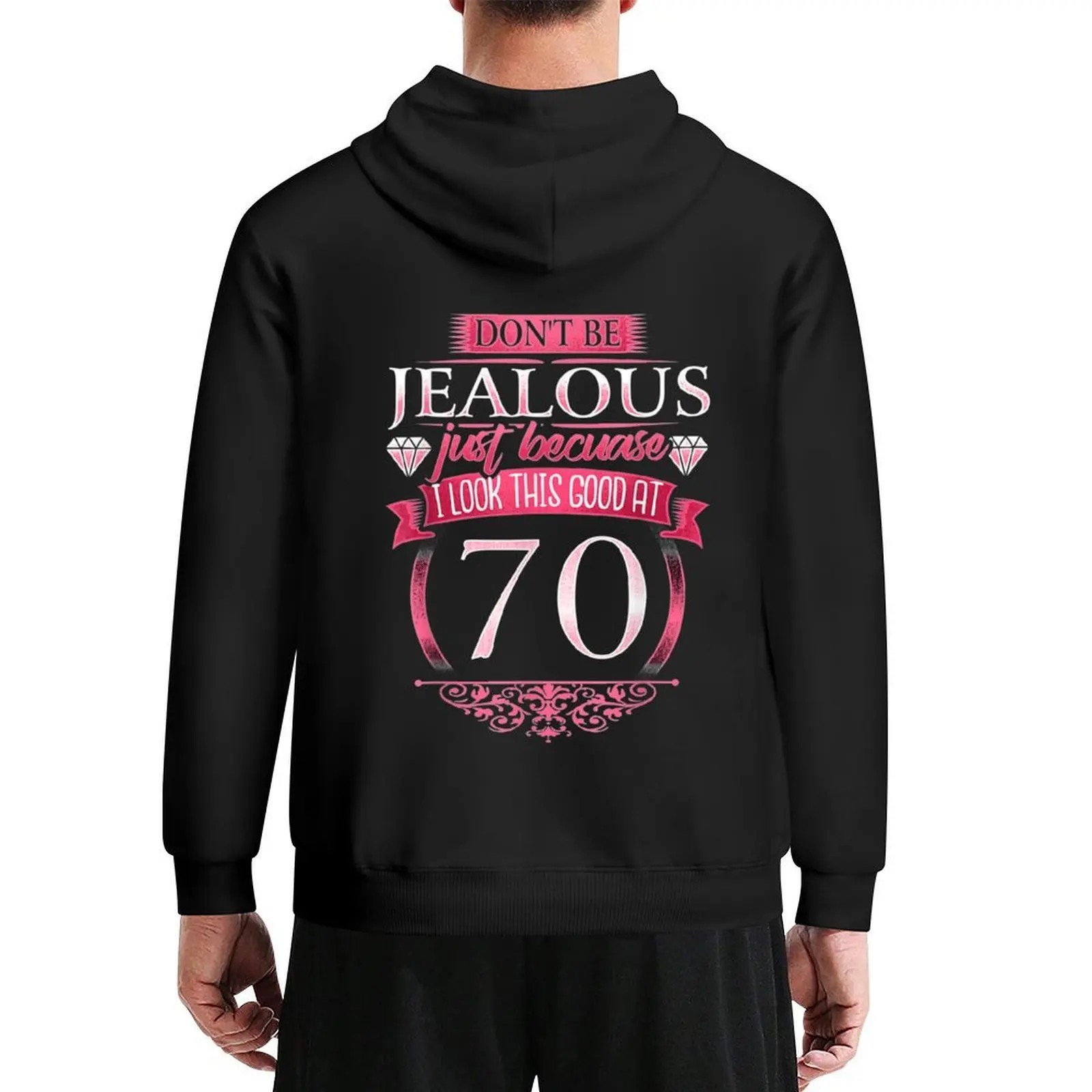 

Womens 70Th Birthday - Don'T Be Jealous 70 Hoodie korean autumn clothes clothes for men men's clothing hoodies for men