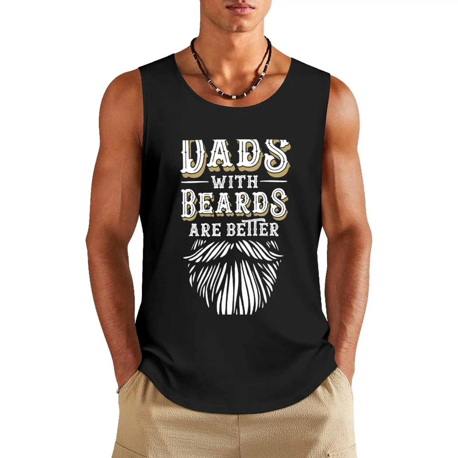 Dads with Beards are Better Funny Gift for Bearded Dad Father Day Gift Cute Tank Top t-shirts for Men's gym T-shirts men