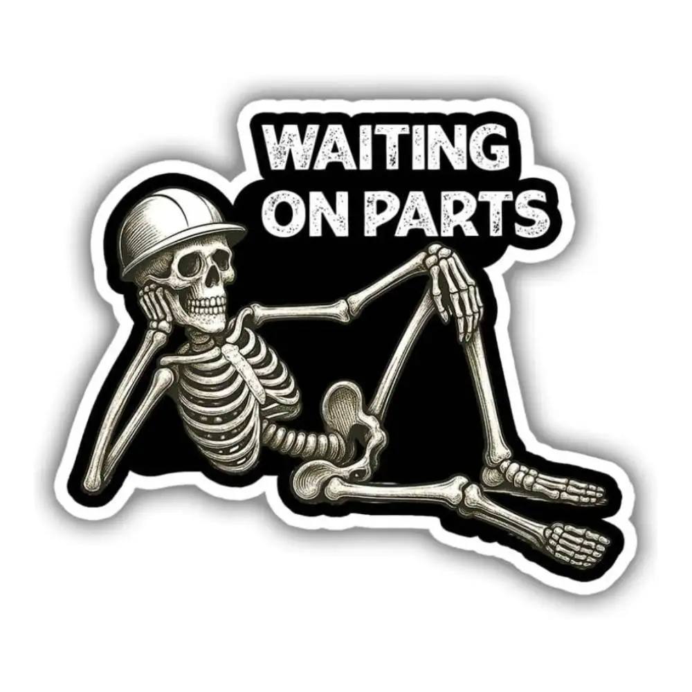Waiting for Parts Funny Vinyl Sticker for Mechanic Technician Electrician Laptop Toolbox Hard Hat Water Bottle Car q
