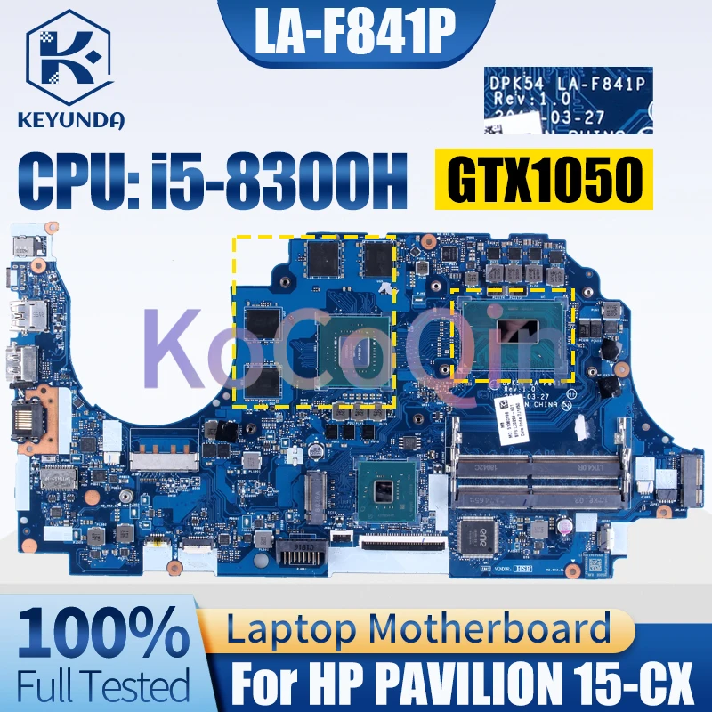 DPK54 LA-F841P For HP PAVILION 15-CX Notebook Mainboard SR3Z0 i5-8300H N17P-G0-A1 GTX1050 4G Laptop Motherboard Full Tested