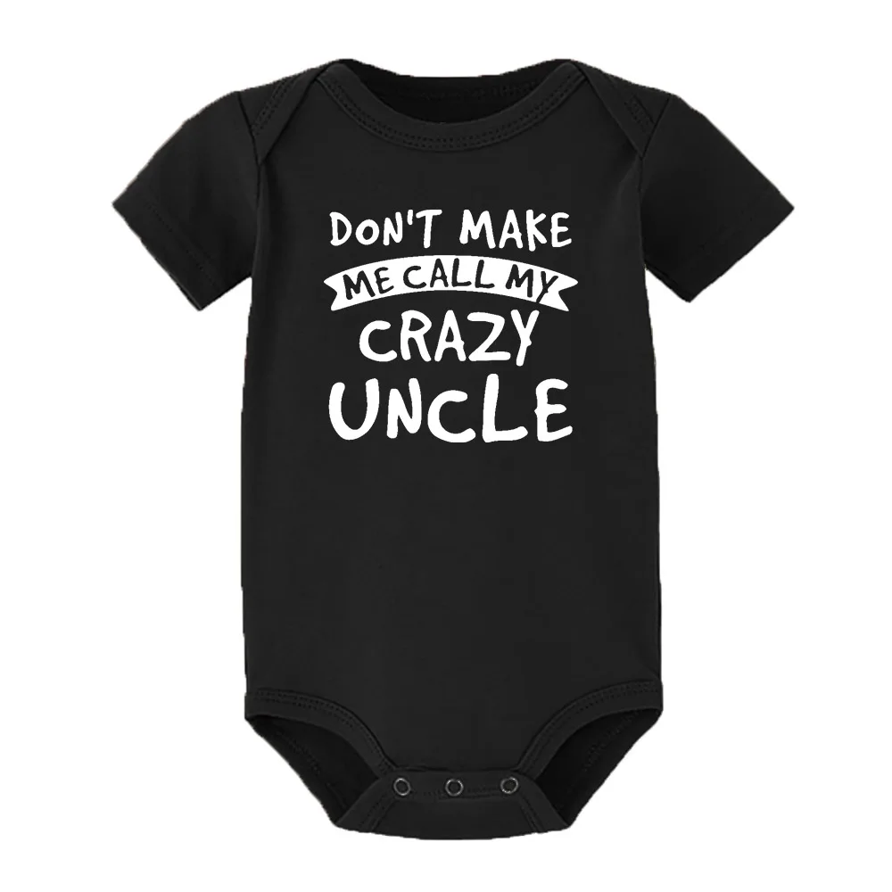 Don\'t Make Me Call My Crazy Uncle Funny Infant Rompers Fashion Baby Bodysuit Boys Girls Clothes Newborn Cute Toddler Jumpsuit