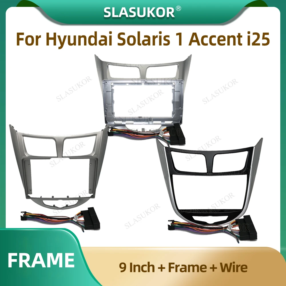 7/9/10 Inch Car Radio Fascia For Hyundai Solaris 1 Accent i25 Car Radio Panel Wire Sleeve Frame Dashboard Original Car Mount Kit