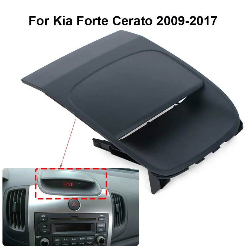

Electronic Clock Trim Panel CD Frame Upper Panel For 2009-2017 KIA Cerato FORTE Dashboard Middle Upper Black Cover