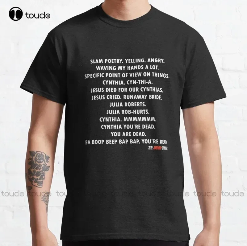 New 22 Jump Street Slam Poetry Classic T-Shirt Cotton Tee Shirt S-3Xl Custom Aldult Teen Unisex Digital Printing Tee Shirts