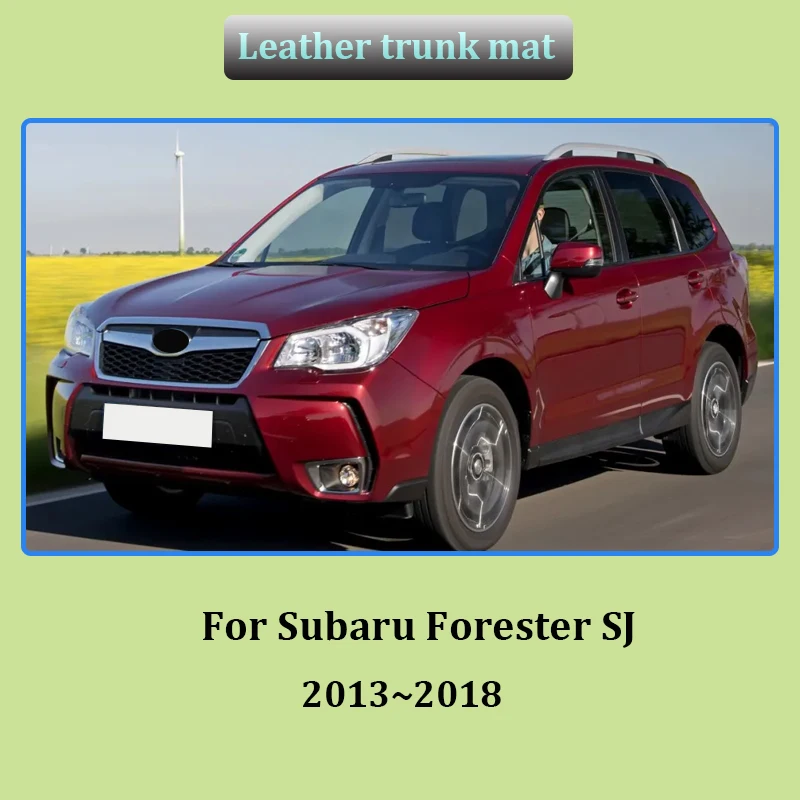 Leather Car Trunk Mat For Subaru Forester SJ MK4 2013-2018 Easy Clean Anti Dirty Pad Floor Tray Liner Interior Auto Accessories