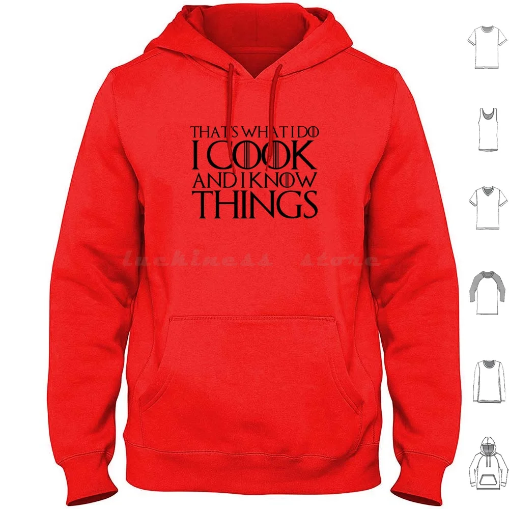 

That'S What I Do I Cook And I Know Things Design Hoodie cotton Long Sleeve Thats What I Do I Cook And I Know Things