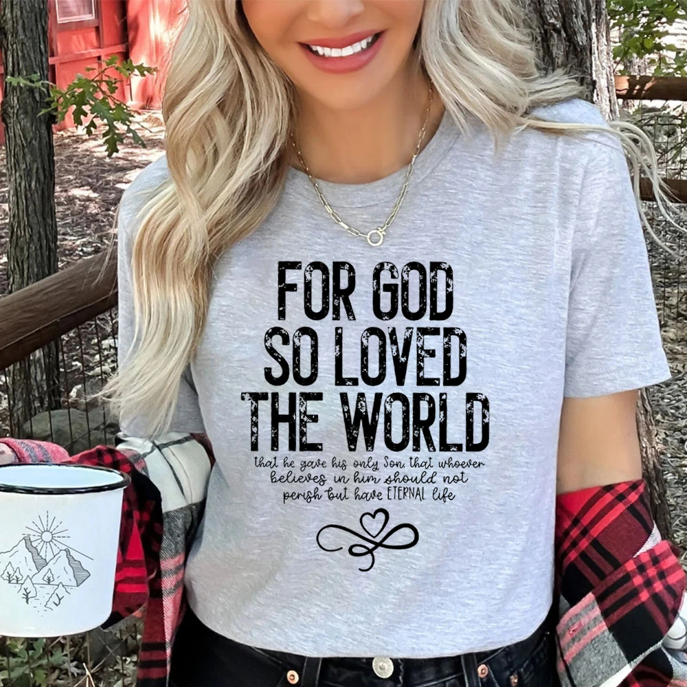 JOHN 3:16 FOR GOD So Loved The World Print Tees Easter Faith Based Women's T-Shirts  Womens Clothing Summer Trend Jesus Love You