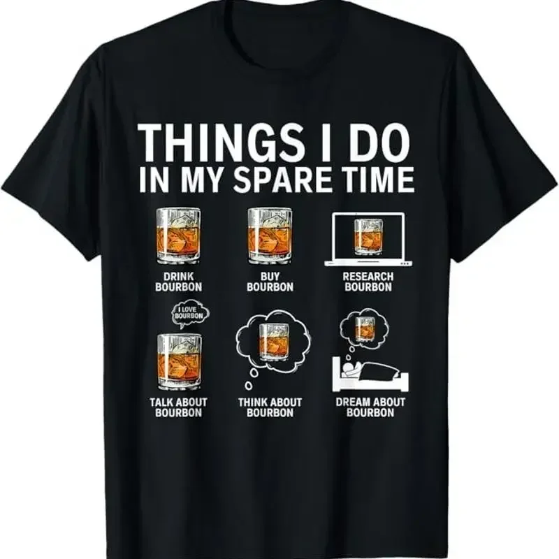 Things I Do In My Spare Time Drink Bourbon Whiskey T Shirt