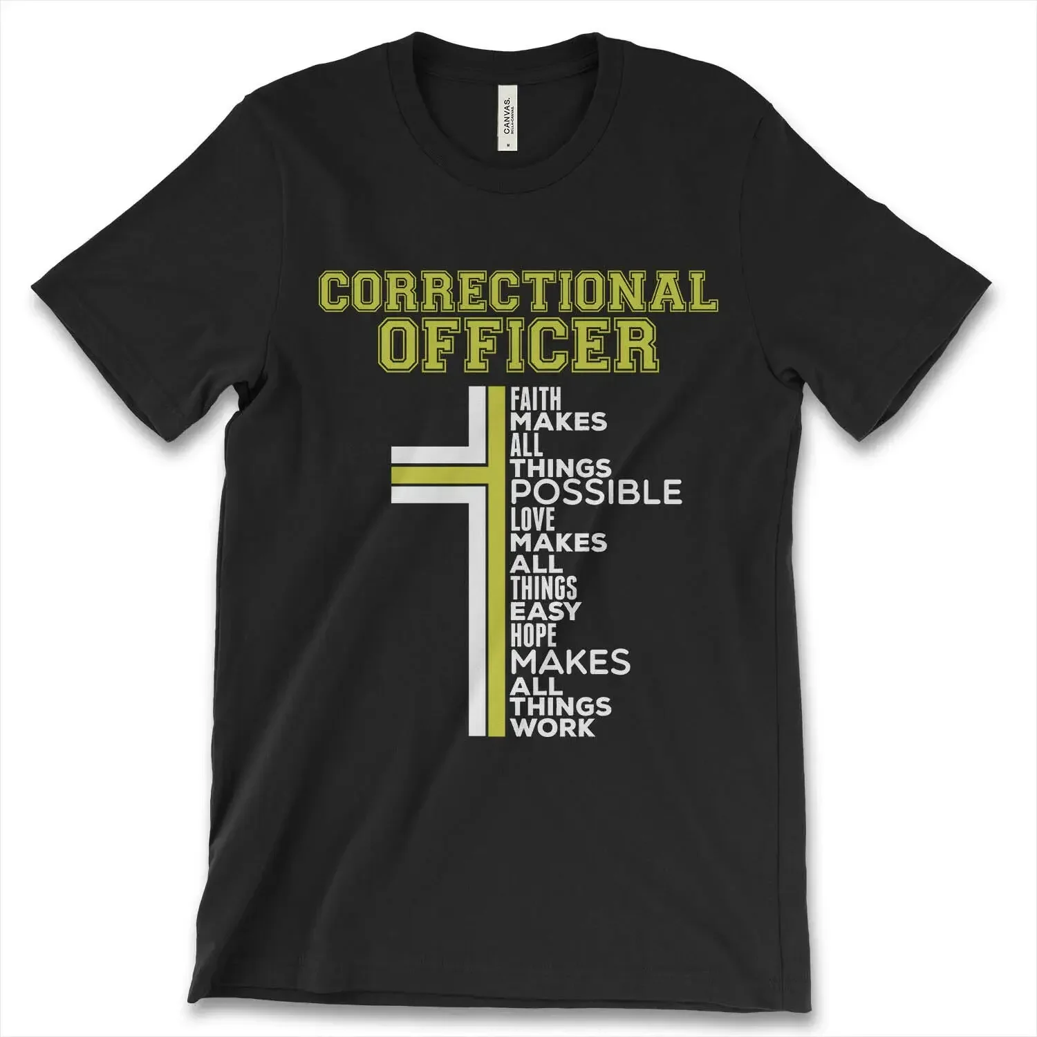 Faith Makes All Things Possible. Funny Phrase Correctional Officer T-Shirt. Summer Cotton O-Neck Short Sleeve Mens T Shirt New