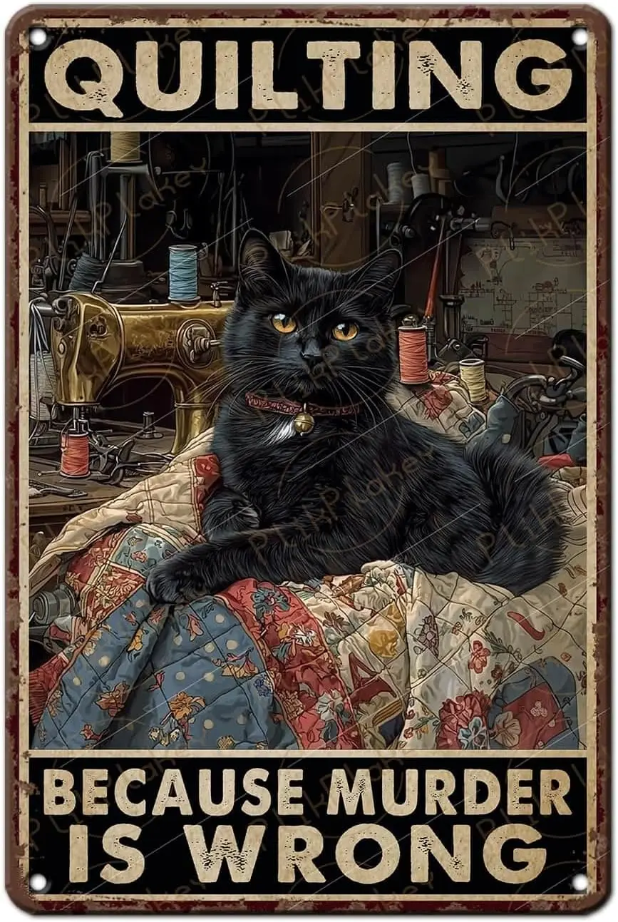 PlikPlakey Metal Tin Sign Cat Quilting Because Murder Is Wrong Wall Decor Sewing Room Clothing Shop Women Cave Home Office Cafe