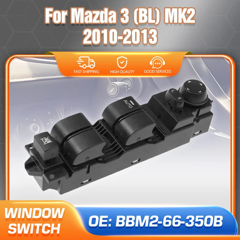 

For Mazda 3 BL MK2 2010 2011 2012 2013 Auto Car accessories Power Master Window Control Switch Regulator BBM2-66-350B BBM266350B