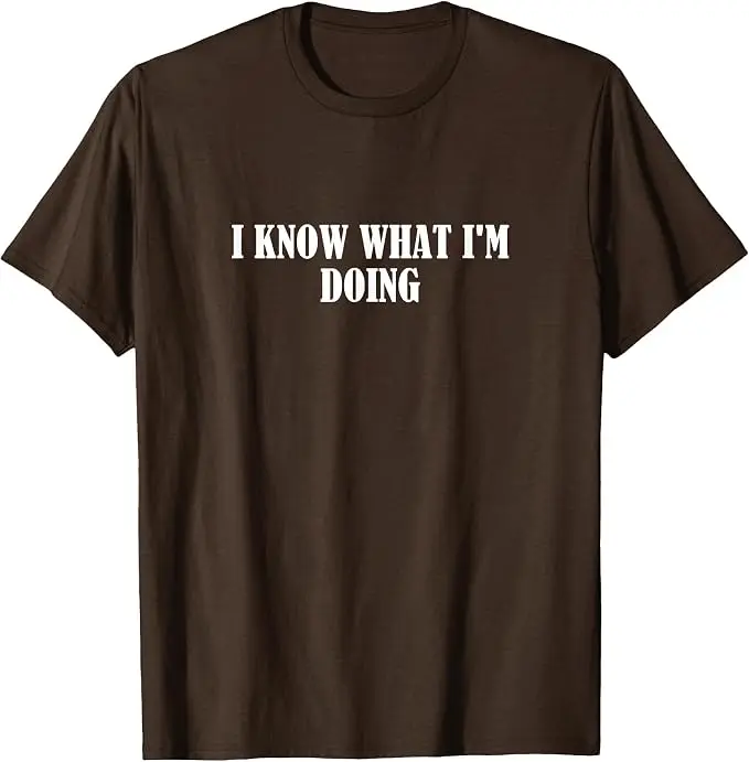 Ich weiß, was ich tue T-Shirt, Y2k Persönlichkeits-Slogan-T-Shirt, Humorvolles Kurzarm-T-Shirt aus weicher Baumwolle, Neuartiges Geschenk für Freunde – Detail 12