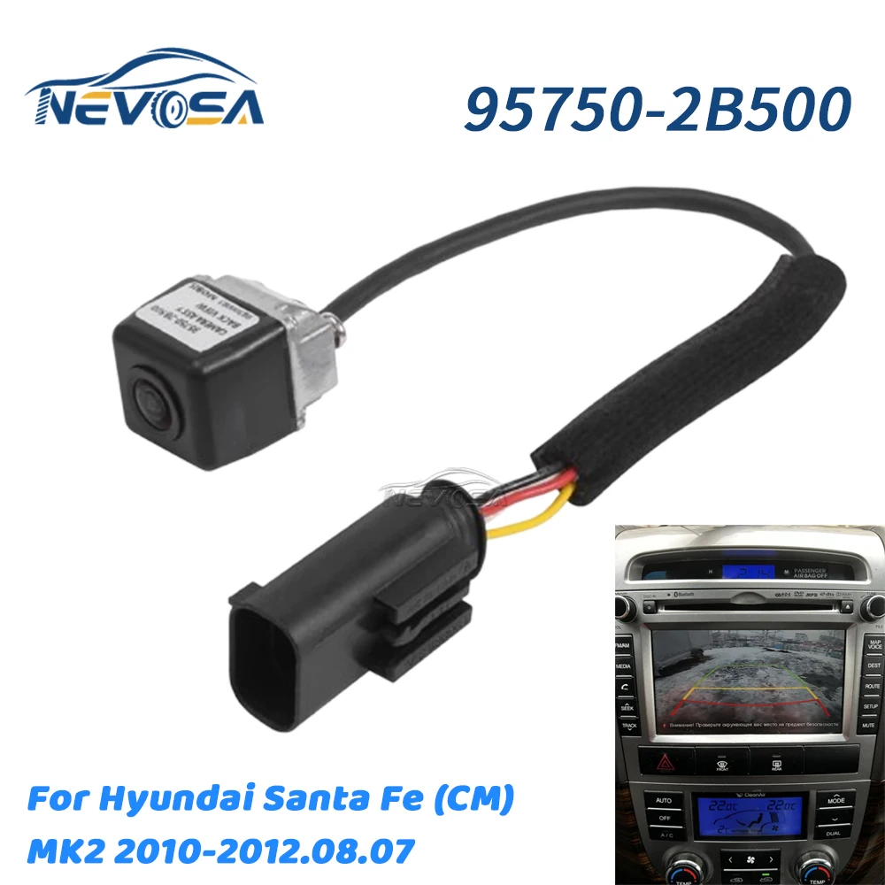 

Камера заднего вида для Hyundai Santa Fe CM MK2 2010 2011 2012, резервная камера помощи при парковке 95750-2B500 95750-2B501 95750-2B502