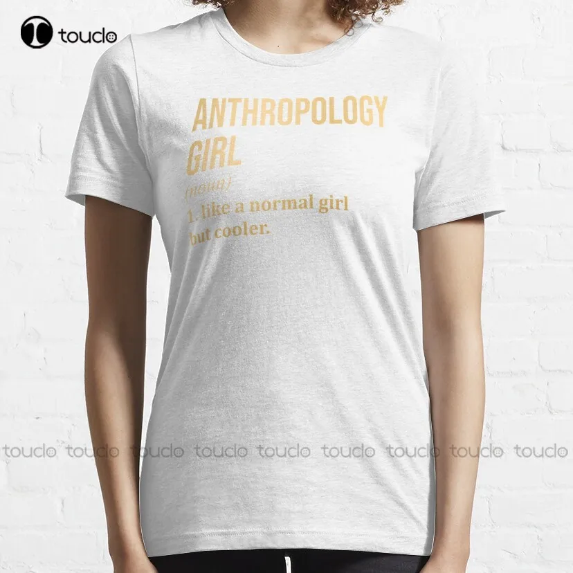 Anthropology Girl Funny Saying In Gold Classic T-Shirt Cute T Shirts Women Shirts Digital Printing Breathable Cotton Hip Hop