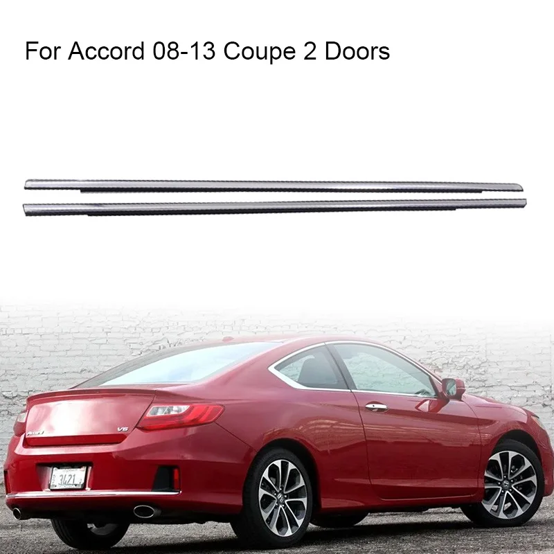 2Pcs Chrome/Black Window Rubber Trim For Honda Accord 2008-2013 2 door Coupe Weatherstrip 72450-TE0-A02