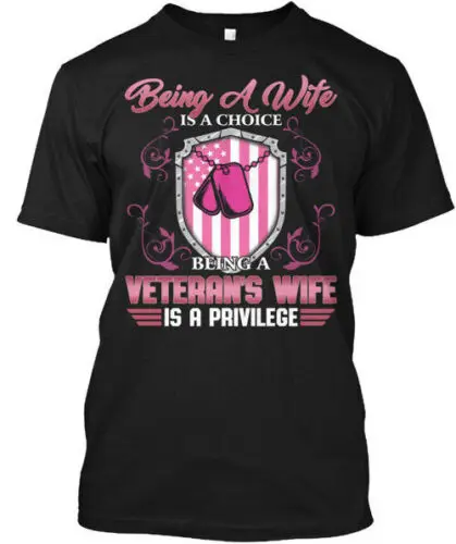 Being A Veteran Wife Is Privilege T-Shirt Made in the USA Size S to 5XL