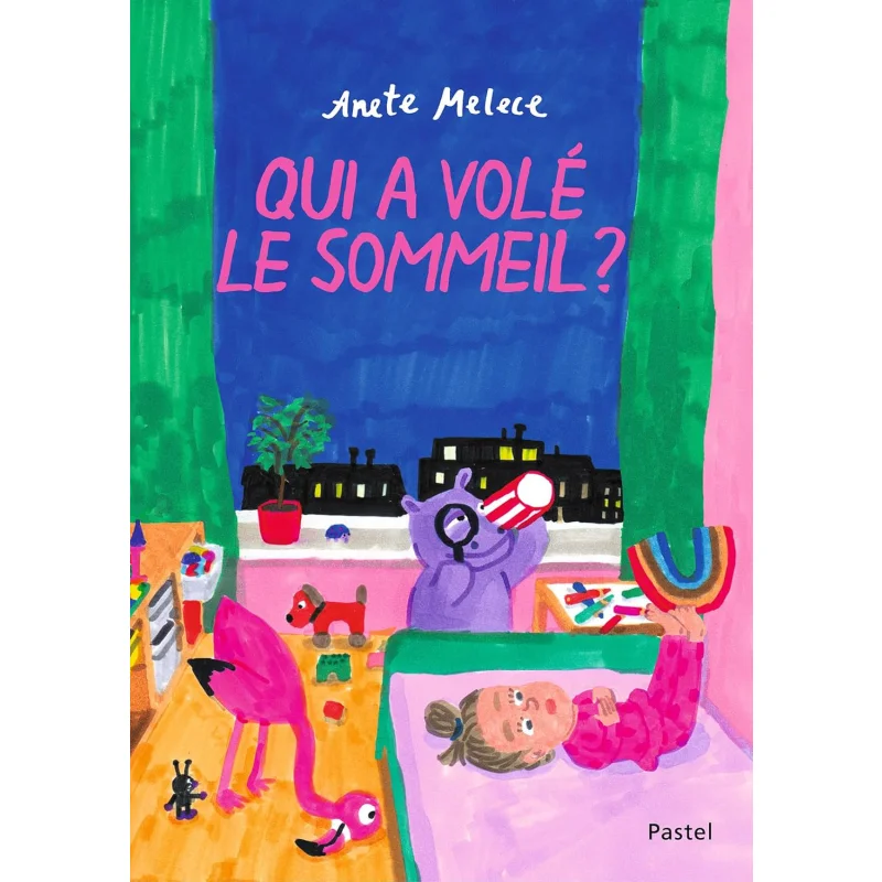 

Who Stole Sleep Anete Melece LEcole Des Loisirs 9782211333979 Book
