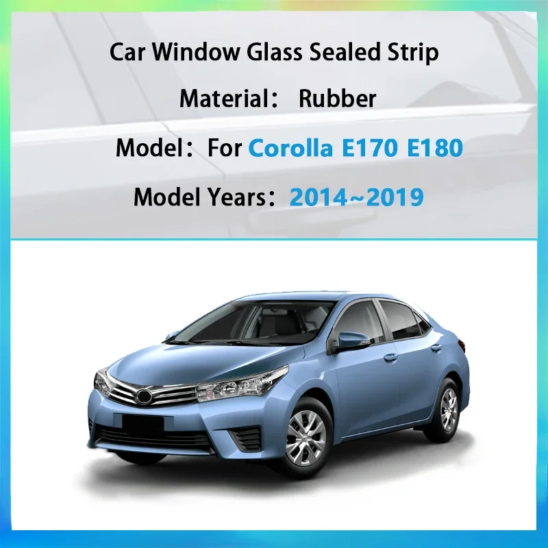 Car Window Glass Sealed Strip For Toyota Corolla E170 E180 2014~2019 Levin Sedan Chrome Weatherstrip Layering molding Accessorie