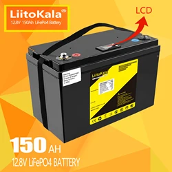 LiitoKala 12.8v 150AH Llifepo4 Battery With LCD Display 12V 150Ah for RV Xenon Light Solar Energy Storage Inverter