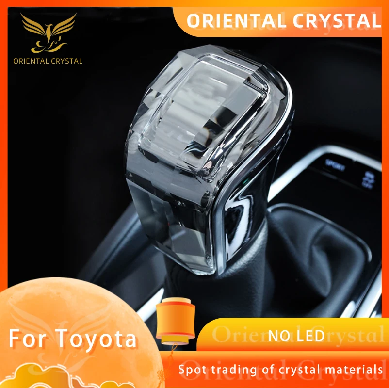 

NO LED Crystal gear shift knob uitable for Toyota Camry Levin Frontlander allion Avalon CHR Levn Corolla Cross Luminous crystal