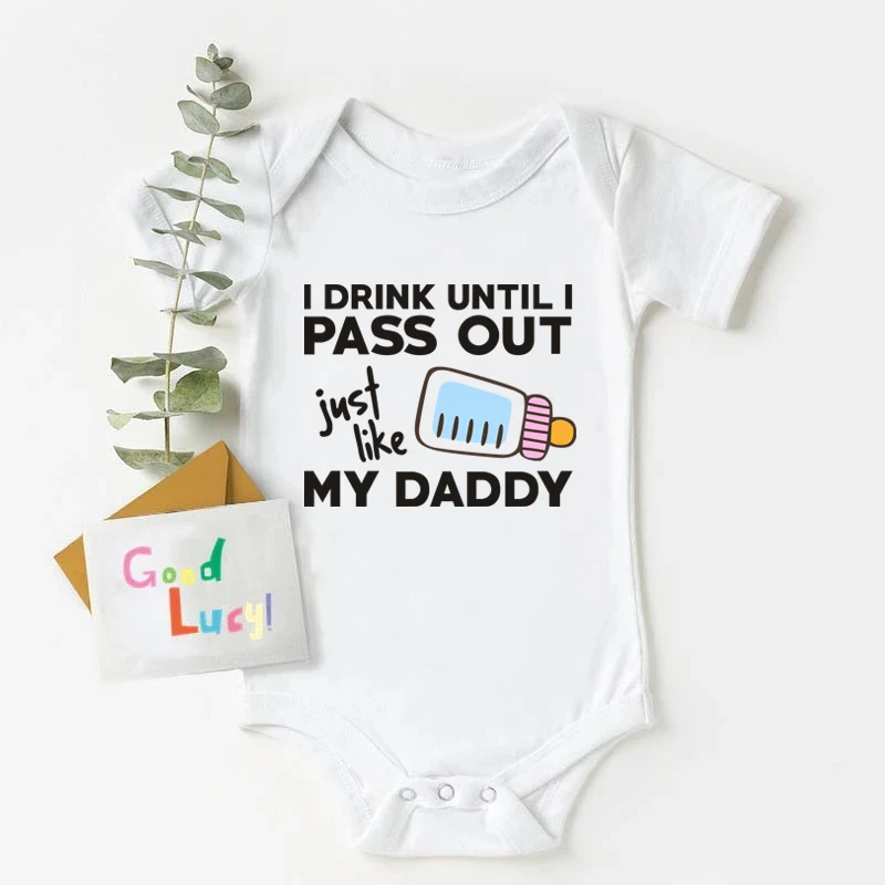 I Drink Until I Pass Out Just Like Daddy Baby Bodysuit Cute Boys Girl Rompers Infant Short Sleeves Jumpsuit Newborn Soft Clothes