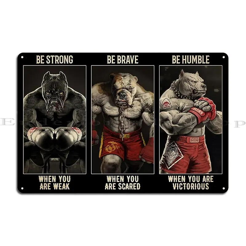 Pitbull Boxing Be Strong Brave Humble Metal Plaque Poster Wall Cave Iron Garage Club Party Designing Tin Sign Poster