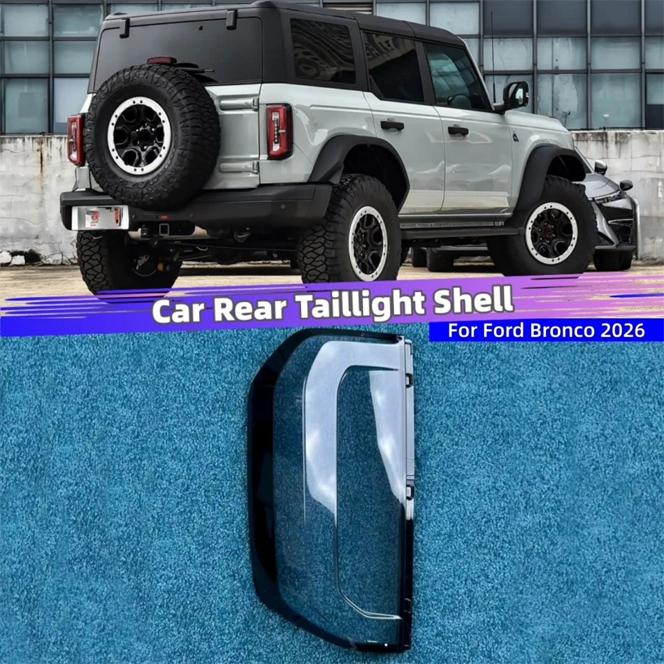 For Ford Bronco 2026 Car Products Replacement Car Lights Shell Lens Glass Shell Car Rear Taillight Hood