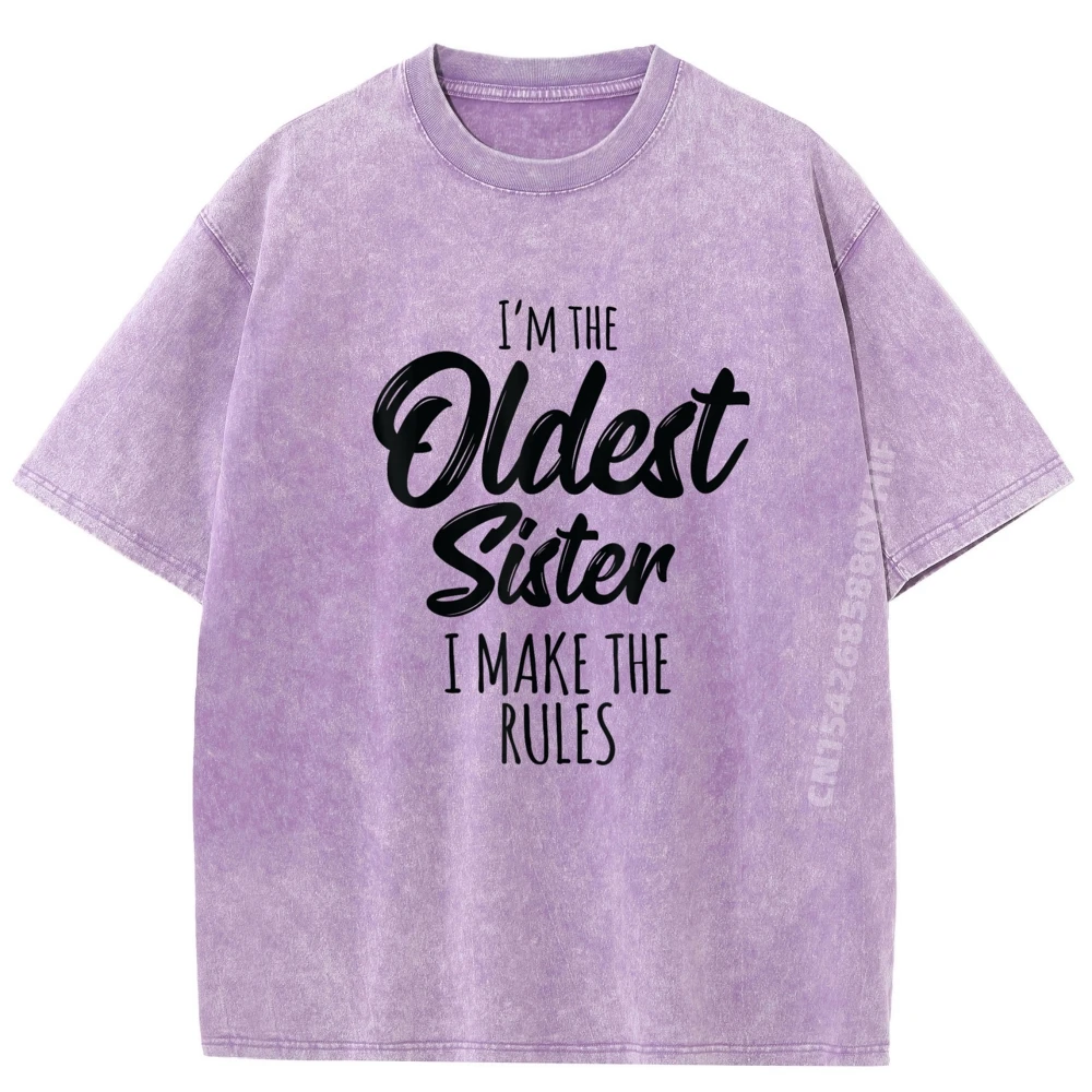 

Oldest Sister I Make The Rules Funny Matching Sibling Camisetas Graphic Tee Shirt Men Geek Fashion Washed Shirt
