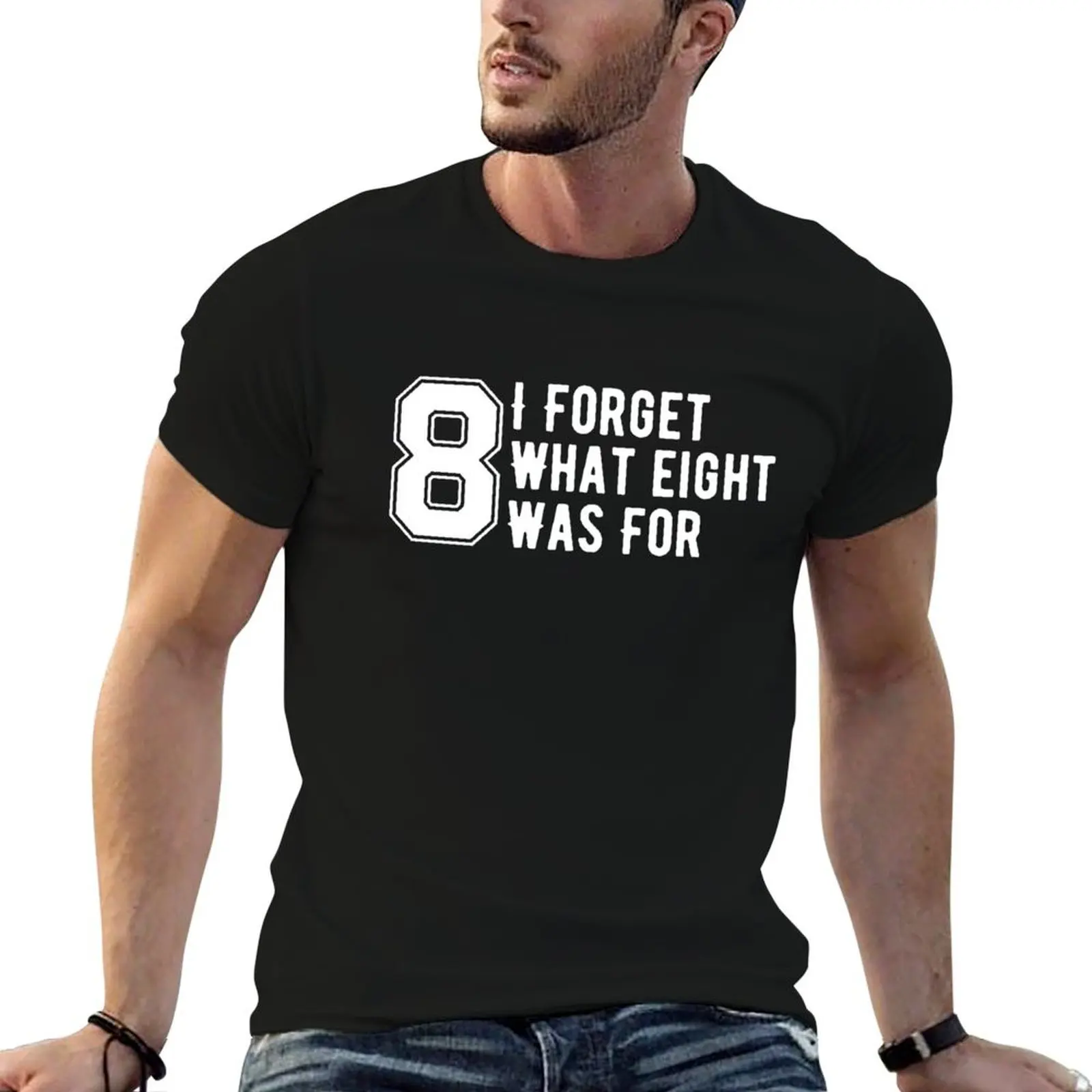 

I Forget What 8 Was For T-Shirt anime shirts graphic tees mens t shirts