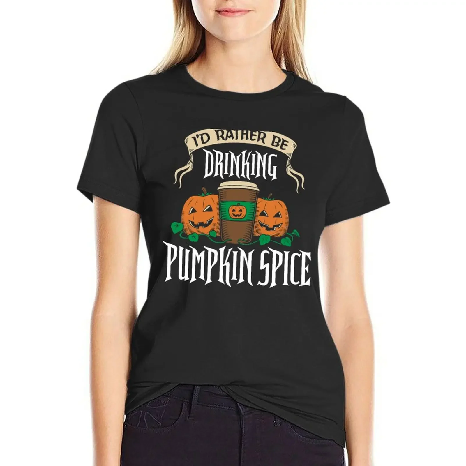 

I'd Rather be Drinking Pumpkin Spice T-Shirt sublime summer top tops animal print Women's cotton t-shirt