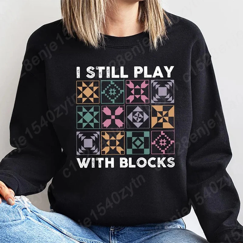 I Still Play With Blocks Graphic Pullovers Fashion Round Neck Tops Women Hoodless Pullover Long-sleeved Autumn Casual Sweatshirt