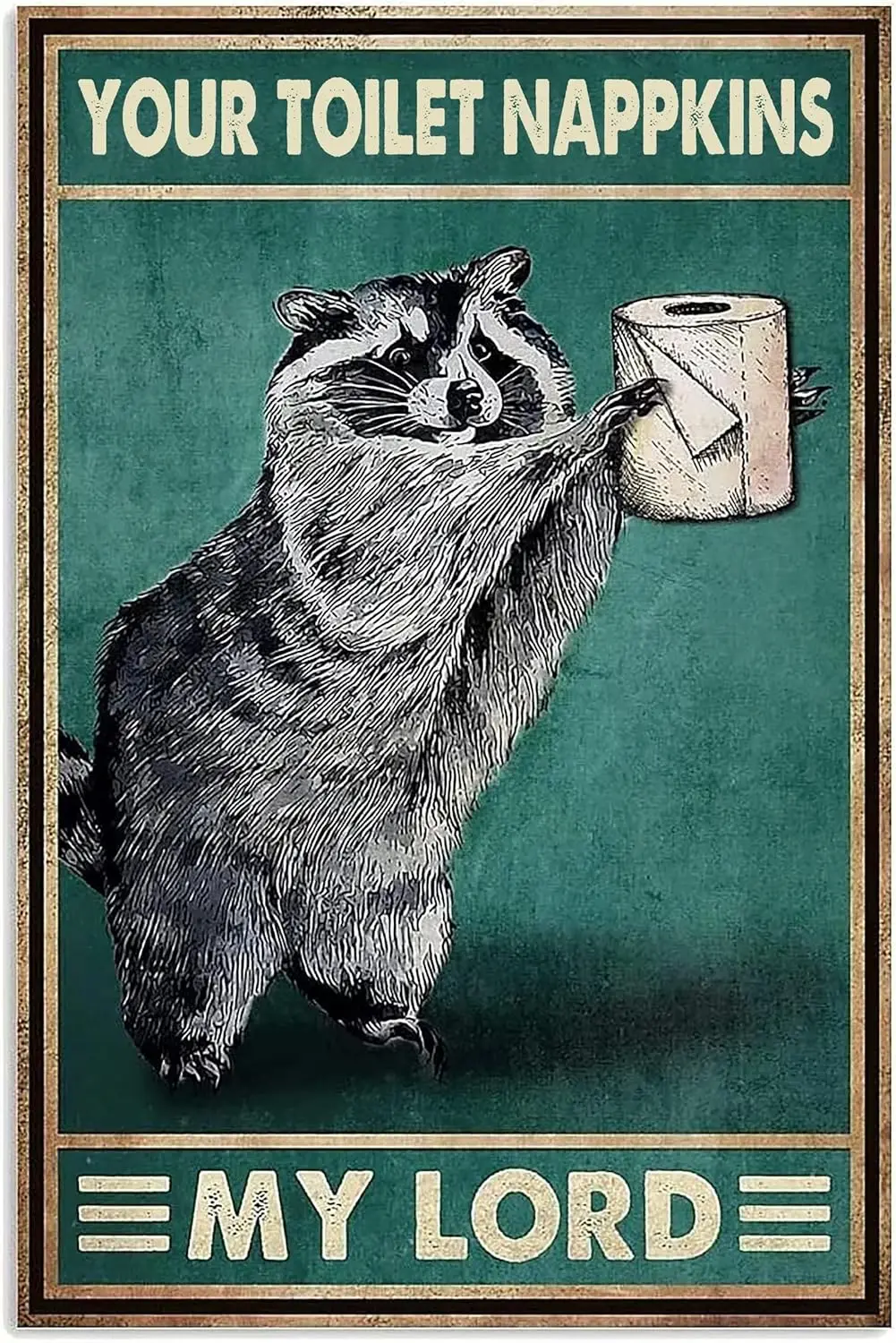 Raccoon Metal Tin Sign You Toilet Nappkins My Lord Funny Poster Cafe Living Room Bathroom Kitchen Toilet Home Art Wall Decor Pla