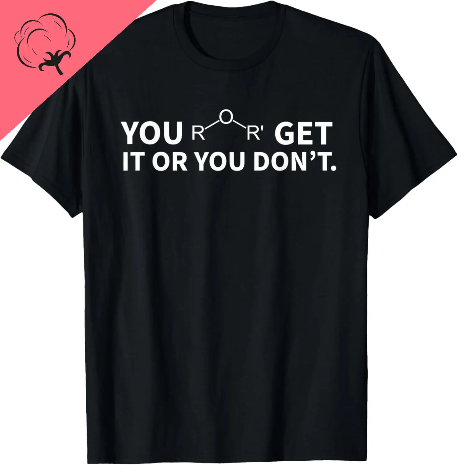 Chemistry Pun You Ether Get It or You Don't T-Shirt Unisex Summer Streetwear Tops Customizable Graphic T Shirts Ropa Hombre