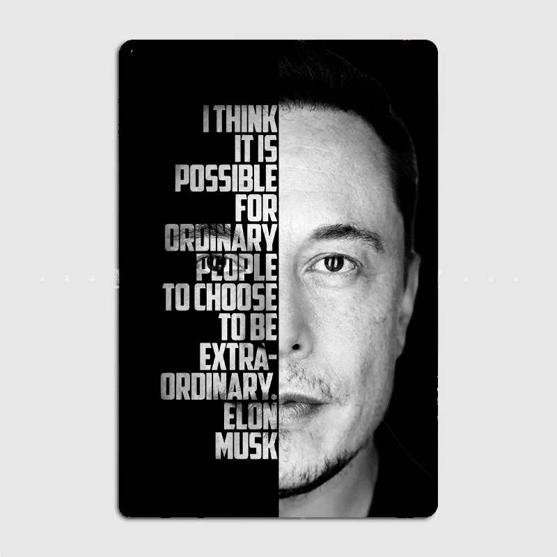 Black and white Elon Musk inspirational quote Metal Print Sign Wall Decor Vintage Wall pub pub Garage Tin sign Posters