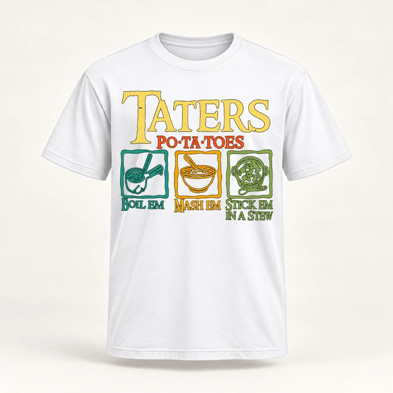 Taters Po-ta-toes Boil Em Mash Em Stick Em In A Stew \t\t Classic T-Shirt t shirts for man cotton t shirt personalised T-Shirt