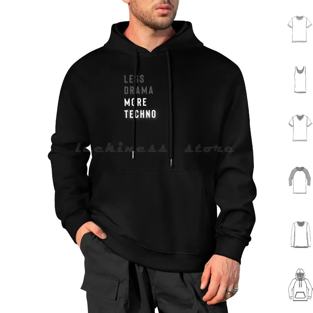 Less Drama More Techno Hoodies Long Sleeve Techno Techno T Black Techno Detroit Techno Techno Music Acid Techno Anti