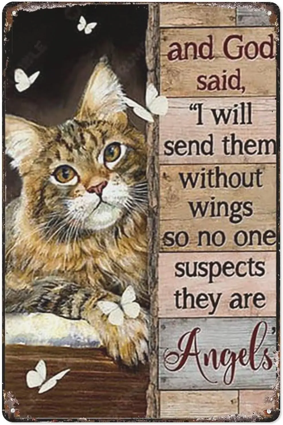 Metal Sign Cat Lover, And God Said I Will Send Them Without Wings So No One Suspects They Are Angels Funny Retro Vintage Sign Fo