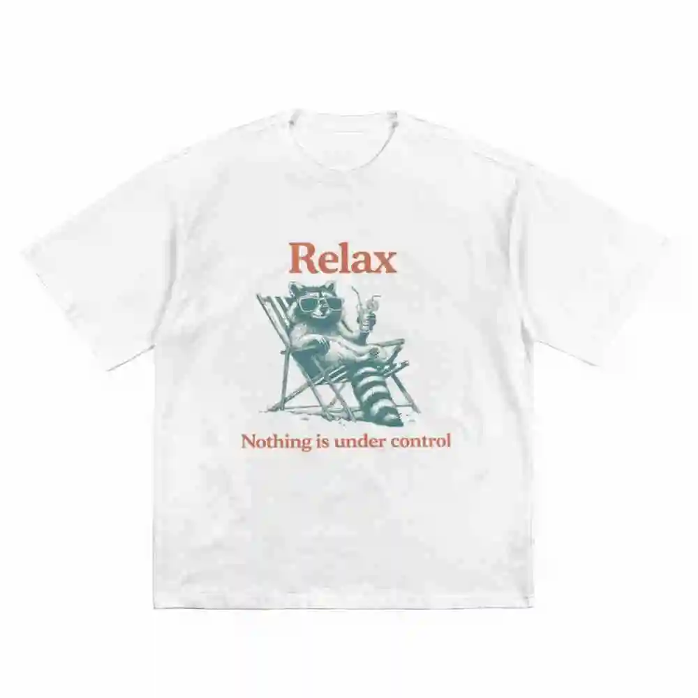 Relax Nothing Is Under Control Funny Chill Raccoon Short Sleeve Tee 100% Cotton T-Shirt