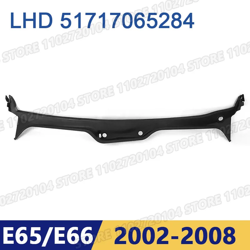 for BMW 2002-2008 E65 E66 LHD Windshield Wiper Cowl Panel Cover 745i 745Li 750i 750Li 760i 760Li Alpina B7 51717065284