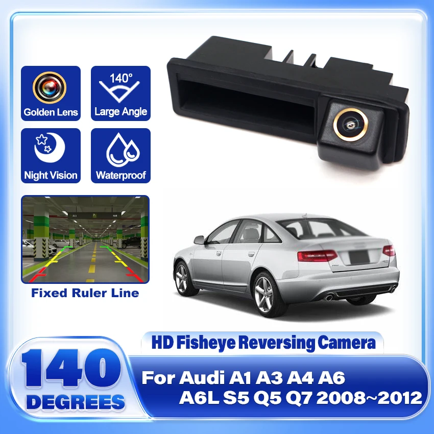 

140-градусный золотой объектив «рыбий глаз» CCD HD 1080P Автомобильная камера заднего вида с ручкой багажника для Audi A1 A3 A4 A6 A6L S5 Q5 Q7 2008 ~ 2012