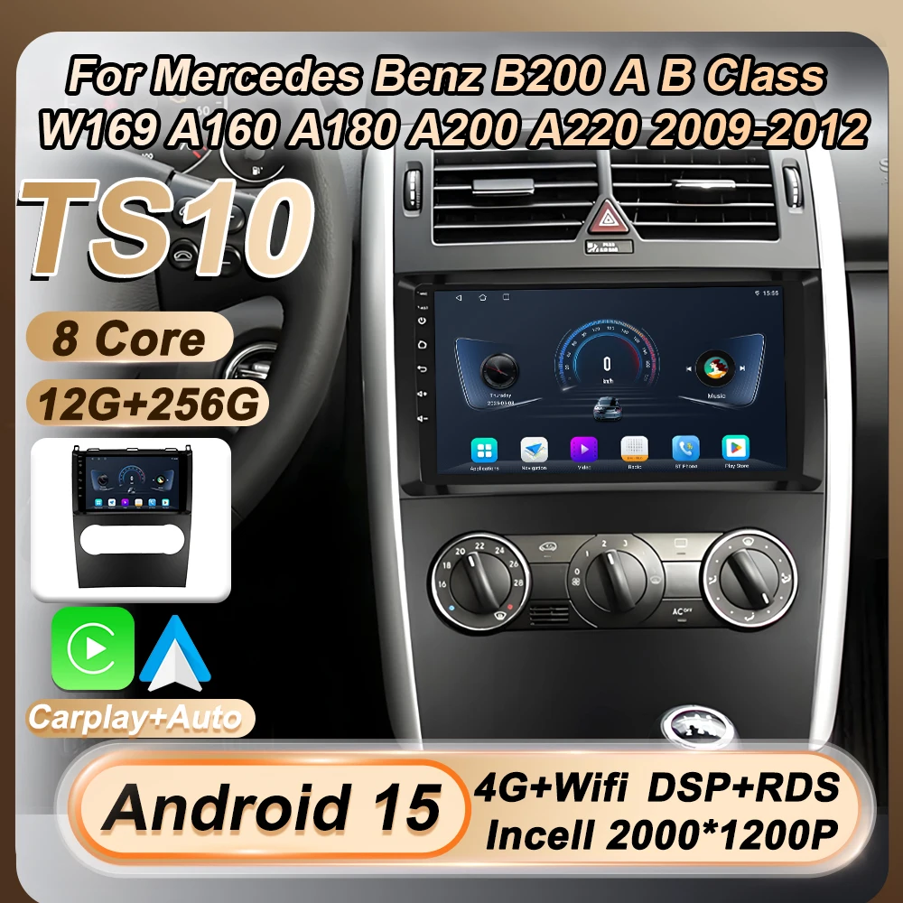 

Авторадио Авто Carplay 2 Din Автомобильный радиоприемник для Mercedes Benz B200 A B Class W169 A160 A180 A200 A220 2009-2012 Android 15 8 Core DSP