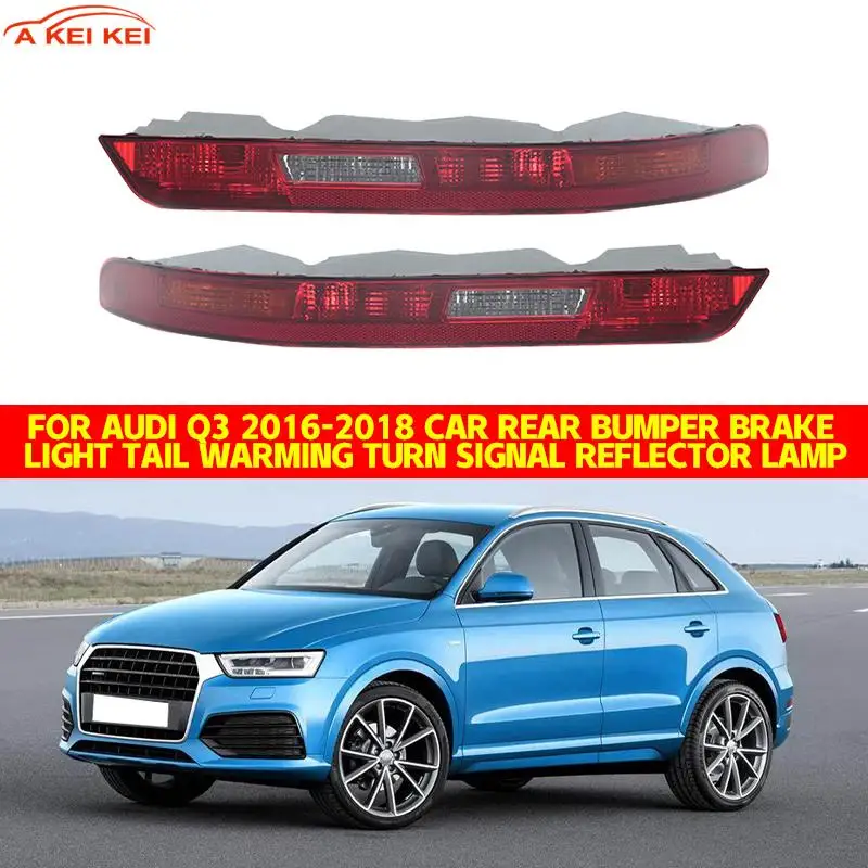 

For Audi Q3 2016 2017 2018 Car Rear Bumper Brake Light Tail Warming Turn Signal Reflector Lamp