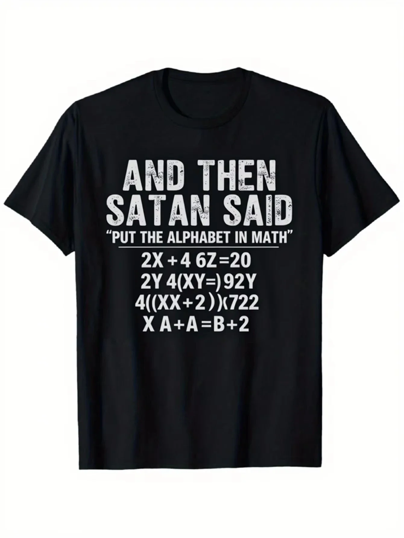 Funny Math Joke T-Shirt And Then Satan Said Put the Alphabet in Math Algebra Equations Loose Fit Unisex Casual Top